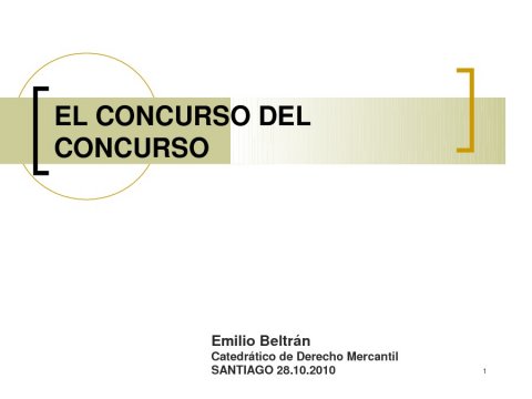 Presentaci&oacute;n Emilio Beltr&aacute;n S&aacute;nchez, Catedr&aacute;tico de Dereito Mercantil na Univ. CEU-San Pablo de Madrid - IV Encontro Galego de Profesionais do dereito concursal